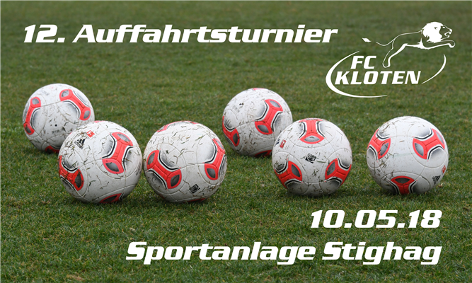 12. Auffahrtsturnier FC Kloten am 10.05.18