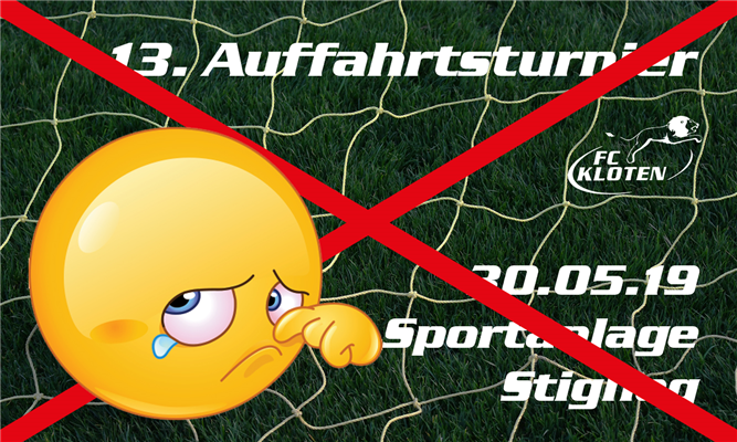 ABSAGE AUFFAHRTSTURNIER 2019 !!!